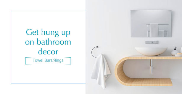 Get hung up on bathroom decor - Shop Towel Bars/Rings