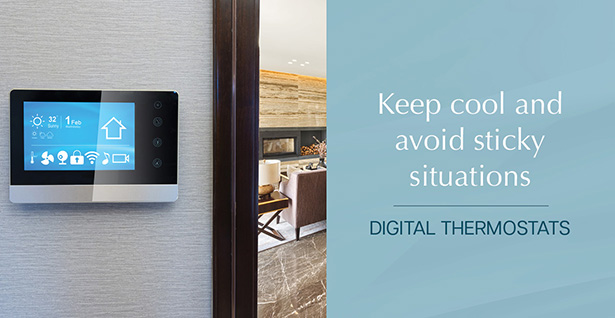 Keep cool and avoid sticky situations - Shop Digital Thermostats